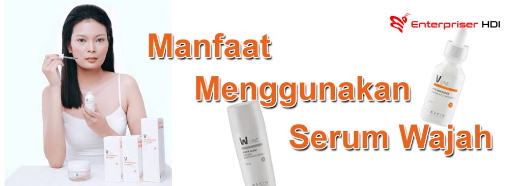 Manfaat Serum Wajah