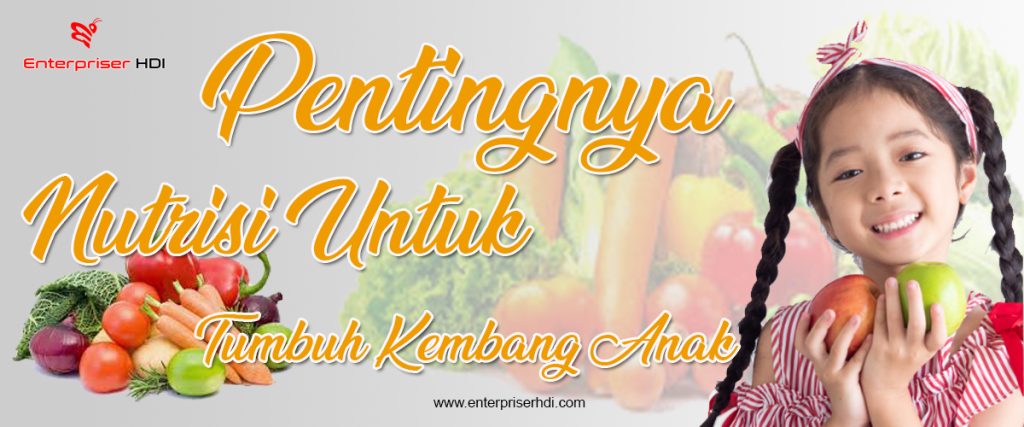 Pentingnya Nutrisi Untuk Tumbuh Kembang Anak